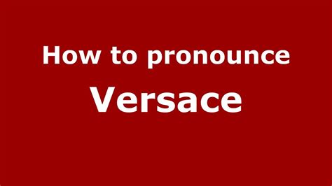 pronounce Versace in italian